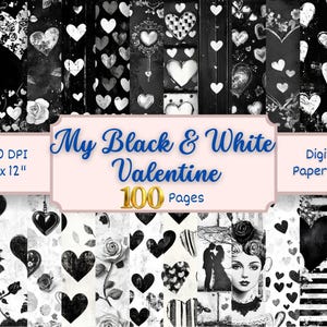 Black and White Valentine Digital Paper Pack | 100 Printable Scrapbook Papers Grunge Heart Patterns Vintage Distressed Backgrounds Romantic