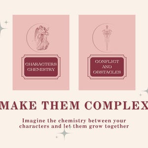 Op de afbeelding: Twee roze vierkanten met witte randen en rode tekst. Het linker vierkant heeft een illustratie van twee mensen die elkaar omarmen en de tekst "CHARACTERS CHEMISTRY". Het rechter vierkant heeft een illustratie van een zwaard en de tekst "CONFLICT AND OBSTACLES". De tekst "MAKE THEM COMPLEX" staat onder de vierkanten in het rood. Onder de tekst staat de zin "Stel je de chemie voor tussen je personages en laat ze samen groeien".
