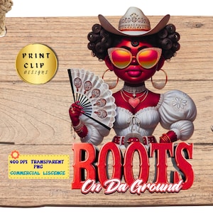 Boots on the ground, cowgirl boots, western theme, Where Them Fans At sublimation T-Shirt png