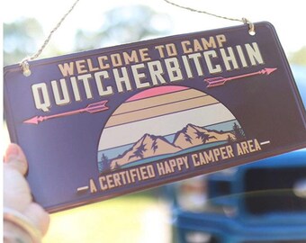 Happy Camper Sign -Welcome to Camp Quitcherbitchin Happy Camper Metal Sign RV Decor - Funny Sign for camper, trailer, campsite