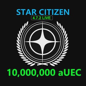 May include: Black graphic with the words "STAR CITIZEN" in blue, "4.7.2 LIVE" in green, and "10,000,000 aUEC" in green. The design includes a white emblem with a starburst and laurel wreath.