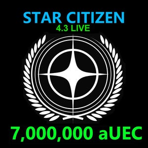 Star Citizen - 7,000,000 aUEC (alpha UEC) for 4.3 LIVE Express Delivery