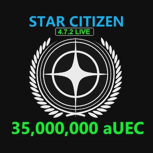 May include: Black graphic with the words "STAR CITIZEN" in blue above a white emblem. The emblem is surrounded by a white laurel wreath. Below the emblem is the text "35,000,000 aUEC" in green.