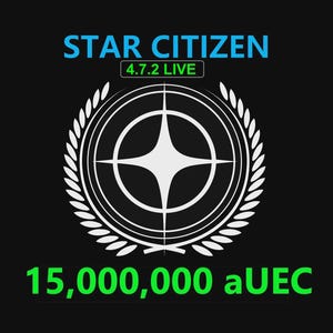May include: Black graphic with the words "STAR CITIZEN" in blue, "4.7.2 LIVE" in green, and "15,000,000 aUEC" in green. A white emblem with a starburst design is in the center, surrounded by a laurel wreath.