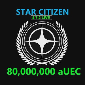 May include: Black background with the words "STAR CITIZEN" in blue above a white emblem. The emblem is a circle with a star in the center, surrounded by a laurel wreath. Below the emblem is the text "80,000,000 aUEC" in green.