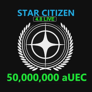 Star Citizen - 50,000,000 aUEC (alpha UEC) for 4.8 LIVE Express Delivery