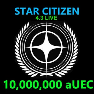 Star Citizen - 10,000,000 aUEC (alpha UEC) for 4.3 LIVE Express Delivery