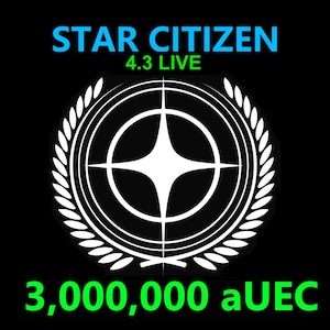 Star Citizen - 3,000,000 aUEC (alpha UEC) for 4.3 LIVE Express Delivery