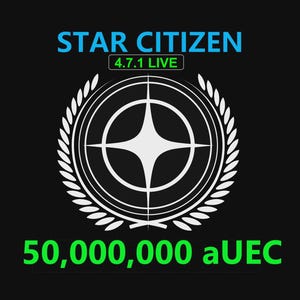 Star Citizen - 50,000,000 aUEC (alpha UEC) for 4.7.1 LIVE Express Delivery
