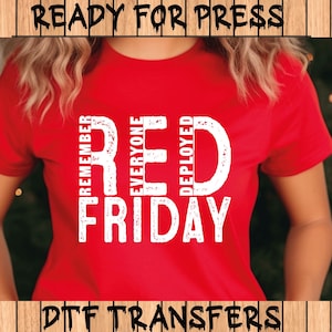 May include: Red t-shirt with white text that reads "Remember Everyone Deployed Red Friday".
