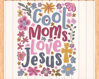 Cool Moms Love Jesus Ready To Press, Motherhood Dtf, Mother's Day Dtf Transfers, Popular Mother Designs Dtf,