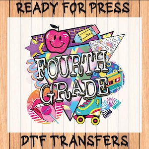 Fourth Grade Ready To Press, Back to School Custom Kids Dtf, Kindergarten Dtf, Pencil Dtf, First Day School Dtf