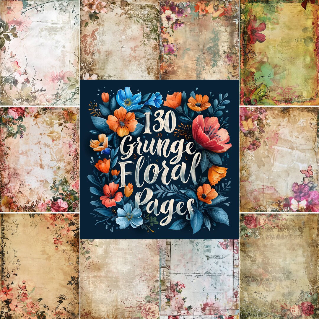 130 Floral Grunge Junk Journal Pages, Printable Florals Grunge Journal ...