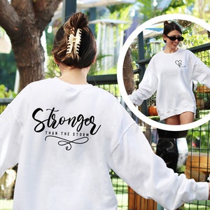 You Are Stronger Than The Storm Sweatshirt, Christian Sweatshirt, Strong Woman Sweatshirt, Mental Health Sweatshirt, Positive Sweatshirt