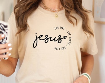 Jesus The Way The Truth The Life T-Shirt, Christian T Shirt, Christian Gift for Women, Church Shirt, Jesus Shirt, Religious Shirt