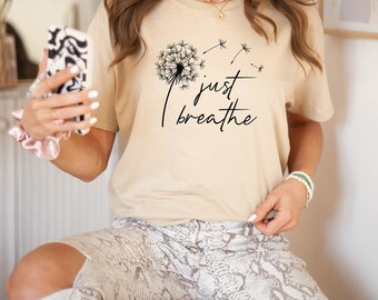 Just Breathe T-Shirt, Motivational T Shirt, Positive Shirt, Cute Shirt, Hope Shirt, Inspirational Quotes Shirt, Gift for Her