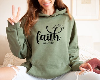 Faith Hoodie, We Walk By Faith Not By Sight Hoodie, Christian Hoodie, Bible Verse Hoodie, Religious Gift, Inspirational Hoodie