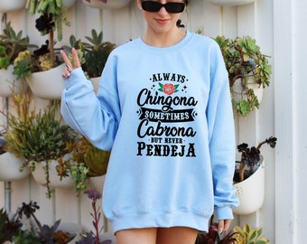 Always Chingona Sometimes Cabrona But Never Pendeja Sweatshirt, Latin Women Sweatshirt, Funny Spanish Sweatshirt, Latina Sweatshirt