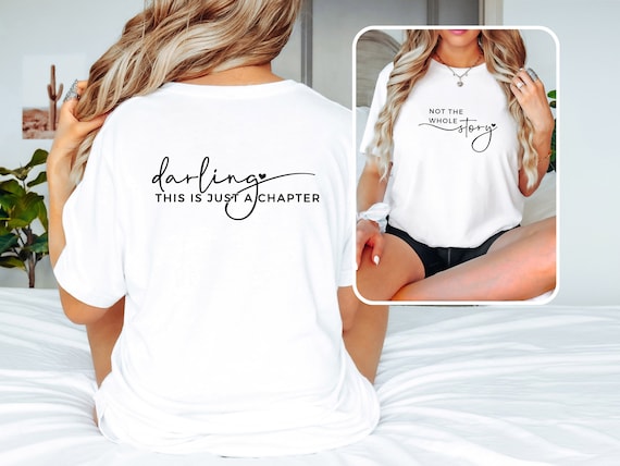 This Is Just A Chapter Not The Whole Story T-Shirt, Motivational T Shirt, Strong Women Shirt, Positivity Shirt, Self Love Shirt