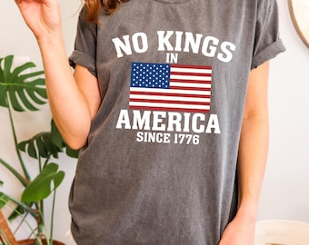 No Kings İn America Since 1776 Comfort Colors Shirt, No Kings In America Shirt, Political Shirt, Democracy Shirt, Democracy Not Monarchy Tee