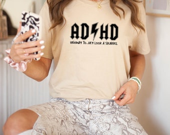 AD/HD Highway to...Hey Look Squirrel! T Shirt, Hey A Squirrel T Shirt, Funny Women Shirt, Motivational Shirt, Mental Health Shirt
