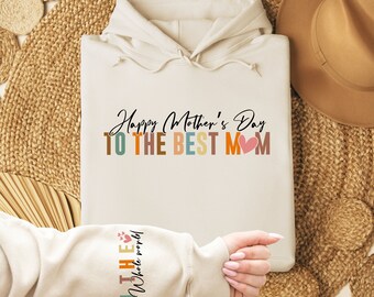 Happy Mothers to the Best Mom in the Whole World Hoodie, Positive Mom Quotes Hoodie, Mom Life Hoodie, Trendy Mom Hoodie, Gift For Mom
