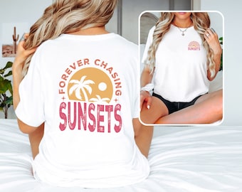 Forever Chasing Sunsets T-Shirt, Retro Summer T Shirt, Beach Shirt, Beach Sunset Shirts, Sunset Lovers Shirts, Trendy Sunsets Shirt