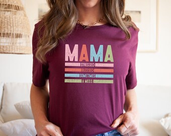 Mom Stressed Blessed Sometimes A Mess T-Shirt, Funny Mom T Shirt, Mom Life Shirt, Mama Stressed Shirt, Mother's Day Gift, Cute Mom Shirt