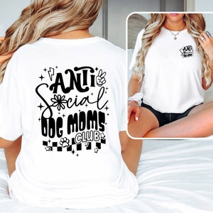 Anti Social Dog Moms Club T-Shirt, Dog Mom T Shirt, Gift for Dog Mom, Dog Mom Club Shirt, Pet Lover Shirt, Dog Lover Shirt