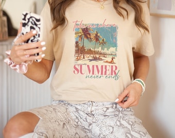 Take Me Where Summer Never Ends T-Shirt, Retro Summer T Shirt, Hello Summer Shirt, Summer Vibes Shirt, Summer Vacation Shirt, Beach Shirt