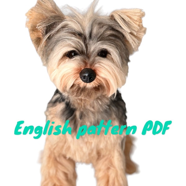 Realistic Yorkshire terrier, crochet pattern in English, digital PDF