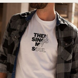 Then Sings My Soul, Christian Streetwear Tee, Gift for Christian, Worship Leader Tshirt, Bible Verse Shirt, How Great Thou Art, Gift for Him