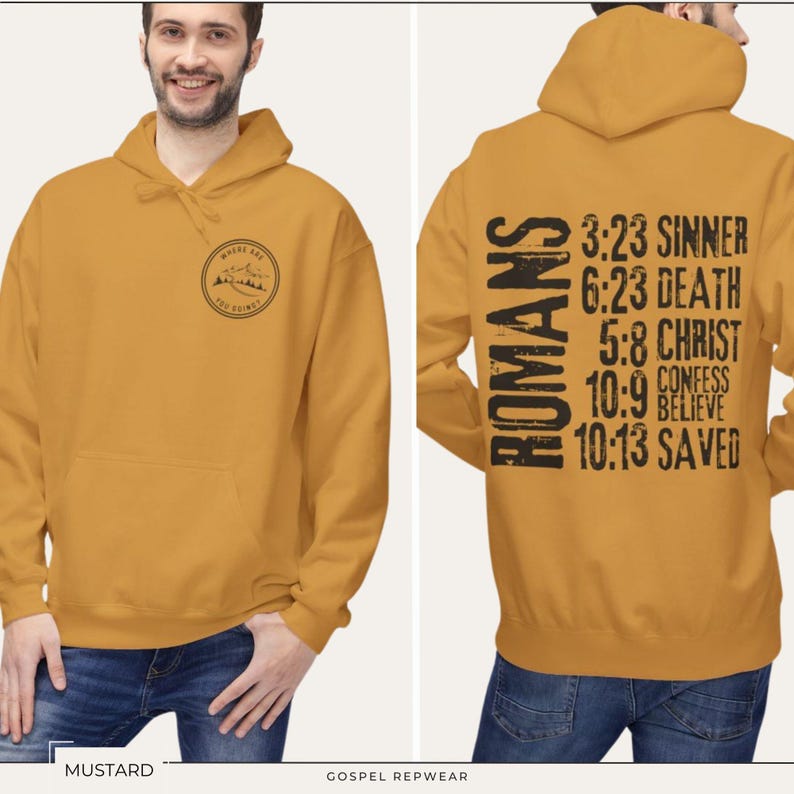 May include: Mustard yellow hoodie with a small graphic on the front and the text "ROMANS 3:23 SINNER 6:23 DEATH 5:8 CHRIST 10:9 CONFESS BELIEVE 10:13 SAVED" on the back.