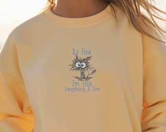 Embroidered It's Fine I'm Fine Everything Is Fine Sweatshirt, Black Cat Sweater, Sarcasm Crewneck, Everything Is Fine, Funny Gift Cat Lover