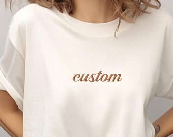 Custom Design Embroidered Shirt, Personalized Text Shirt, Custom Logo Tee, Customizable Shirt, Custom University Tee
