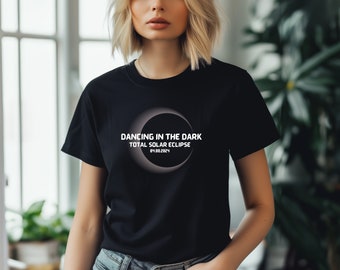 Dancing in the Dark | White Moon | Total Solar Eclipse 2024 | Path of Totality | Astronomy T-Shirt | Unisex Jersey Short Sleeve Tee