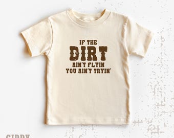 Funny Rodeo Toddler Tee: If The Dirt Ain't Flyin' Shirt ( GO4282 )