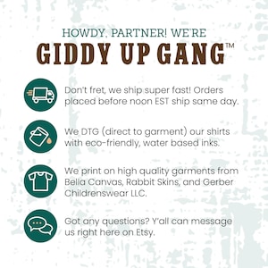 May include: Green and white graphic with the text "Howdy, Partner! We're Giddy Up Gang&trade;".  The graphic includes four icons: a delivery truck, a paint can, a t-shirt, and a speech bubble. The text below the icons describes the shop's shipping, printing, and customer service policies.