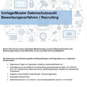 May include: A blue and white graphic with icons related to data privacy and security. The text reads "Vorlage/Muster Datenschutzaudit Bewerbungsverfahren / Recruiting". The text below the graphic reads "Sichern Sie sich mit unserer 23-seitigen Muster/Vorlage zu einem Datenschutzaudit für das Bewerbungsverfahren neuer Mitarbeiter ab und vermeiden Sie teure Bußgelder!" and "Sie bietet Ihnen eine Orientierungshilfe mit Beispielsfragen und Prüfpunkten zu u.a. folgenden Schwerpunkten:".