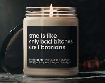 Only Bad Bitches Are Librarians Candle - Perfect for Book Lovers, Celebrate Library Life, Fun Nod to Literary Masters