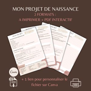May include: A set of birth plan templates in French, with the title "MON PROJET DE NAISSANCE". The templates are in a soft pink and beige palette, with the Canva and PDF logos. Includes the text "A IMPRIMER + PDF INTERACTIF".