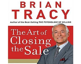 Brian Tracy - The Art of Closing the Sale
