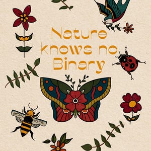 Può includere: Illustrazione in stile tatuaggio vintage con farfalla, ape, coccinella, fiori e uccello, con la scritta "Nature knows no Binary". Sfondo color crema.