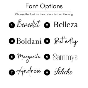 May include: A graphic displaying eight different font options for personalising text on a mug. The options are numbered 1 to 8 and include the fonts Benedict, Belleza, Boldani, Butterfly, Margarita, Sammys, Andrew, and Feliche.