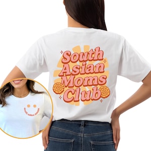 Desi Mom Shirt South Asian Moms Club Tee Indian Mom Shirt with Front Back Design South Asian Mom Gift Brown Mom Shirt Mother&#39;s Day Gift