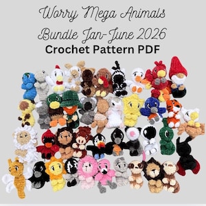 May include: A collection of small, plush, crocheted animal figures in various colors and shapes. The text at the top reads: Worry Mega Animals Bundle Jan-June 2026 Crochet Pattern PDF. The figures include birds, mammals, and mythical creatures.