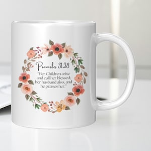 Proverbs 31:28 Mug, Woman's Mug, Mother's Mug, Bible verse, Mother Gift Mug, Scripter Mug, Grandmother, Church mug