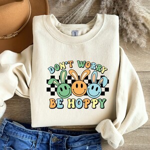 Don't Worry Be Happy Sweatshirt - Etsy