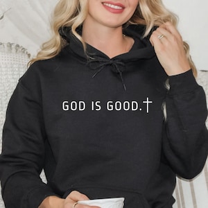 God is Good Hoodie, Jesus Christ Hoodie, Christian Hoodie, Jesus Hoodie, Faith Hoodie, Religious Gift, Inspirational Hoodie, Christian Gift