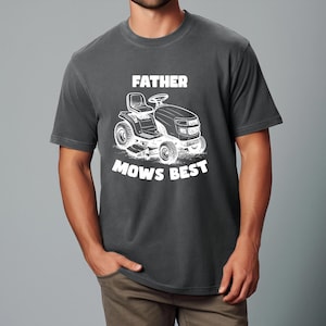 Comfort Colors Father Mows Best Shirt, Funny Father&#39;s Day Gift, Vintage Lawn Mower Tee, Yard Work Humor Shirt, Who Loves Lawn Care Shirt